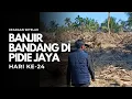 Lagu Keadaan Setelah Banjir Bandang Di Pidie Jaya Hari Ke-24