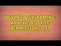 DevOps SysAdmins Apache DSO file permissions 777