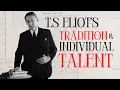 T S Eliot Tradition and the Individual Talent