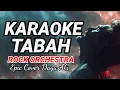 Lagu KARAOKE TABAH – DAYU AG | Versi ROCK ORCHESTRA | Tanpa Vokal \u0026 Jernih