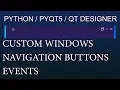 Python Custom Window Navigation Buttons Events QT Designer Pyqt5 Pyside2 Modern UI