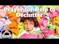 Prayer for Help to Declutter Prayers of Hope Simple Prayers for a Complex World