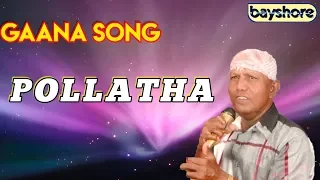 pollatha gaana song bayshore