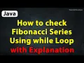 Java program to print Fibonacci Series Using while Loop with Explanation Fibonacci series in java