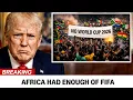 Lagu FIFA STUNNED As World Cup 2026 Boycott Movement ERUPTS In Africa