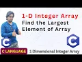 C Programming Find Largest Element of Array Hindi Pankaj Panjwani