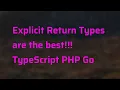 Why Explicit Return Types Are Good - TypeScript PHP Go