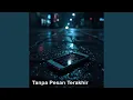 Download Lagu Tanpa Pesan Terakhir