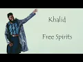 Khalid - Free Spirits lyrics