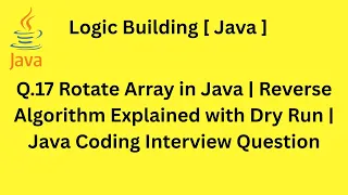 Q 17 Rotate Array in Java Reverse Algorithm Explained with Dry Run Java Coding Interview Question