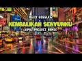Download Lagu DJ Kembalikan Senyumku || Breakbeat || ( Aipal project REMIX )