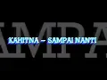 Download Lagu Kahitna - Sampai Nanti | Lyrics