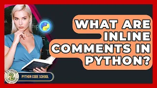 What Are Inline Comments In Python - Python Code School