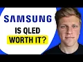 Is Samsung QLED Worth It