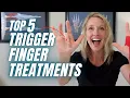 Top 5 Trigger Finger Treatments
