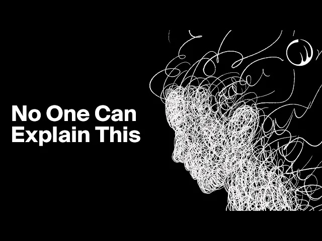 Video: One of the Most Unsettling Facts About Consciousness That Science Can't Solve