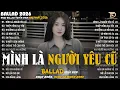 Lagu Mình Là Người Yêu Cũ -Nhạc Trẻ Ballad Hot Trend 2025♫Top 20 Ca Khúc Nghe Day Dứt Về Nỗi Đau Tình Yêu