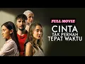 Download Lagu CINTA TAK PERNAH TEPAT WAKTU 2025 TERBARU FULL MOVIE
