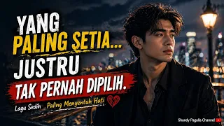 yang paling setia tak pernah dipilih lagu sedih slow rock melayu terbaru 2026 paling menyentuh