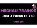 Download Lagu Meghan Trainor - Just a Friend to You [ Lyrics ]