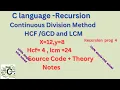 C language HCF and LCM using Recursion GCD and LCM using Recursion in C