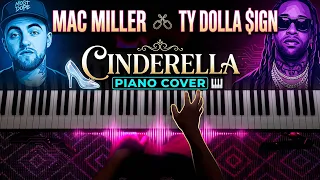 Cinderella - Mac Miller ft. Ty Dolla $ign | Dreamy Piano Cover