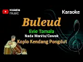 Download Lagu Karaoke Buleud - Evie Tamala - Nada Wanita/Cewek versi Koplo kendang Rampak Pongdut
