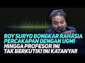 Download Lagu ROY SURYO BONGKAR RAHASIA PERCAKAPAN DENGAN UGM! HINGGA PROFESOR INI TAK BERKUTIK! INI KATANYA!!