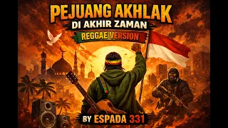 pejuang akhlak di akhir zaman reggae version espada 331