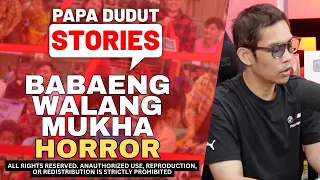 BABAENG WALANG MUKHA | PAPA DUDUT HORROR