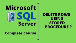 SQL Server Complete Course SQL Server Tutorial Delete rows using stored procedure Part 16