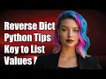 How to Reverse a Dictionary in Python Key to List of Values Explained