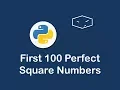 list 100 perfect square numbers in python