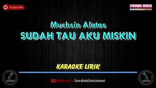 Download Sudah Tau Aku Miskin - Karaoke Lirik | Muchsin Alatas MP3