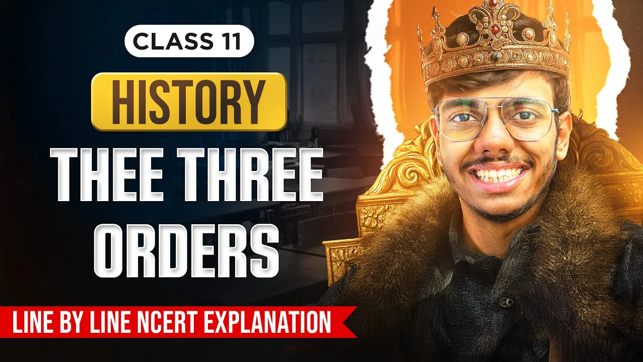 The Three Orders Class 11 History NCERT Line by Line Explanation | Class 11 Humanities 2026