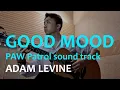 Download Lagu Good Mood(Adam Levine) from PAW Patrol fingerstyle cover arr.by han_fingerstyle
