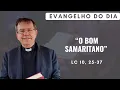 Download Lagu EVANGELHO DO DIA 06/10 (2ª feira): O BOM SAMARITANO Lc 10, 25-37