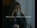 McKenna Grace - Do All My Friends Hate Me? ( 1 hour )