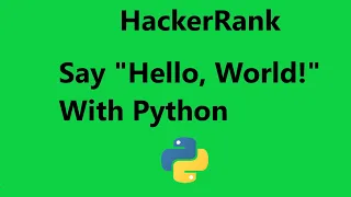 say hello world with python hackerrank solution - Python Hackerrank Python