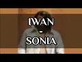 Download Lagu IWAN - SONIA {(lirik) HQ Audio}