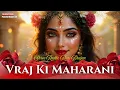 Vraj Ki Maharani | Manike Version | Radhe Radhe | Radha Ashtami | Radha Krishna Bhajan
