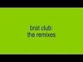 brat club: the remixes ✶ REKA 2000 DJ set