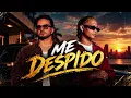 Luis Fonsi, Dalvin La Melodia - Me Despido Remix (Letra-Lyrics)