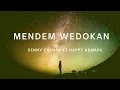 Download Lagu MENDEM WEDOKAN (Denny Cakna ft Happy Asmara)