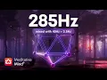 Download Lagu 285 Hz  ❯ Heals \u0026 Regenerates Tissues ❯ Immune System Boost with Solfeggio Frequencies