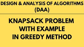 Knapsack Problem with Example using Greedy Method L-25 DAA