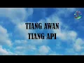 Lagu TIANG AWAN TIANG API (Lirik)