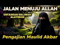 🌙 JALAN MENUJU ALLAH 💫 | Kembali Pulang ke Sang Pemilik Hati | Ustadzah Halimah Alaydrus