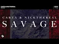 Carta & NICKTHEREAL - Savage (Official Audio)