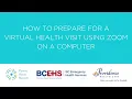 How To Prepare for a Virtual health Visit using Zoom on a Computer